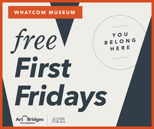 Whatcom Museum Free First March 2024